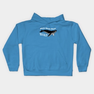 Whale Whale Whale What Do We Have Here Kids Hoodie